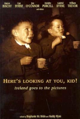 Stephanie Mcbride (Ed.) - Here's Looking at You Kid:  Celebrating 100 Years of Irish Cinema - 9780863275562 - KHS1015075