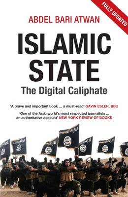 Abdel-Bari Atwan - Islamic State: The Digital Caliphate - 9780863561344 - V9780863561344