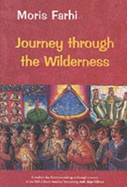 Moris Farhi - Journey Through the Wilderness - 9780863563720 - V9780863563720