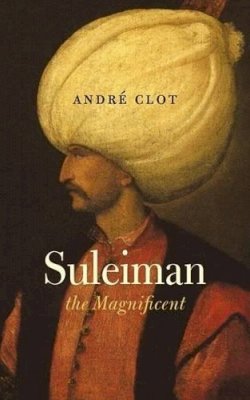 Andre Clot - Suleiman the Magnificent - 9780863564987 - V9780863564987