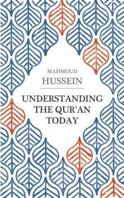 Mahmoud Hussein - Understanding the Qur'an Today - 9780863568497 - V9780863568497