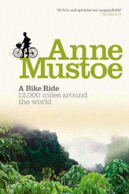 Anne Mustoe - A Bike Ride: 12,000 Miles Around the World - 9780863696503 - V9780863696503