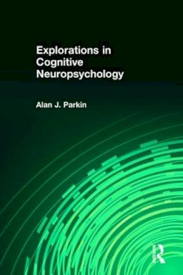 Alan Parkin - Explorations in Cognitive Neuropsychology - 9780863776342 - V9780863776342