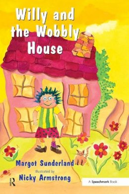 Margot Sunderland - Willy and the Wobbly House: A Story for Children Who are Anxious or Obsessional (Helping Children with Feelings) - 9780863884986 - V9780863884986