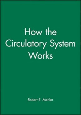 Robert E. Mehler - How the Circulatory System Works - 9780865425484 - V9780865425484