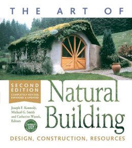 Catherine Wanek - The Art of Natural Building: Design, Construction, Resources - 9780865717718 - V9780865717718