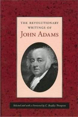 John Adams - The Revolutionary Writings of John Adams - 9780865972858 - V9780865972858