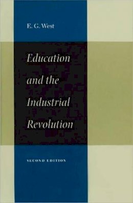 Edwin G West - Education and the Industrial Revolution - 9780865973091 - V9780865973091