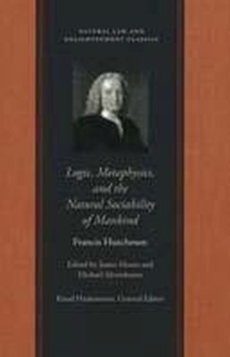 Francis Hutcheson - Logic, Metaphysics and the Natural Sociability of Mankind - 9780865974463 - V9780865974463
