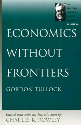 Charles K. Rowley - Economics Without Frontiers - 9780865975293 - V9780865975293