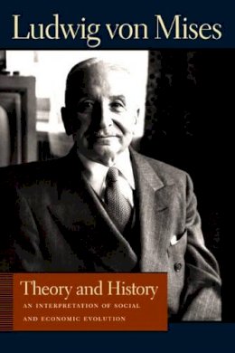 Ludwig Von Mises - Theory and History - 9780865975699 - V9780865975699