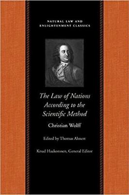 Christian Wolff - The Law of Nations Treated According to the Scientific Method (Natural Law and Enlightenment Classics) - 9780865977655 - V9780865977655