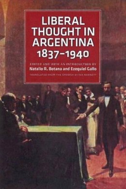 Botana N.r. - Liberal Thought in Argentina, 1837-1940 - 9780865978522 - V9780865978522