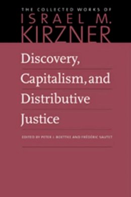 Kirzner - Discovery, Capitalism, and Distributive Justice (Collected Works of Israel M. Kirzner) - 9780865978614 - V9780865978614
