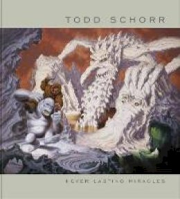 Todd Schorr - Never Lasting Miracles: The Art of Todd Schorr - 9780867198546 - V9780867198546