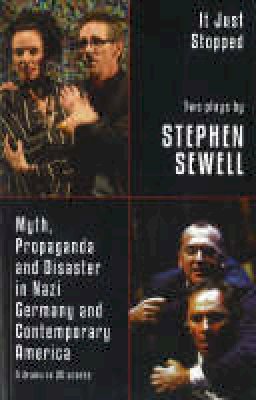 Stephen Sewell - It Just Stopped / Myth, Propaganda & Disaster in Nazi Germany & Contemporary America - 9780868198170 - V9780868198170 Stephen Sewell - It Just Stopped / Myth, Propaganda & Disaster in Nazi Germany & Contemporary America - 9780868198170 - V9780868198170