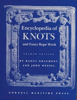 Raoul Graumont - Encyclopedia of Knots and Fancy Rope Work - 9780870330216 - V9780870330216 Raoul Graumont - Encyclopedia of Knots and Fancy Rope Work - 9780870330216 - V9780870330216