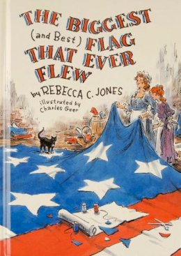 Rebecca Jones - The Biggest (and Best) Flag That Ever Flew - 9780870334405 - V9780870334405