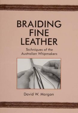 David W. Morgan - Braiding Fine Leather - 9780870335440 - V9780870335440