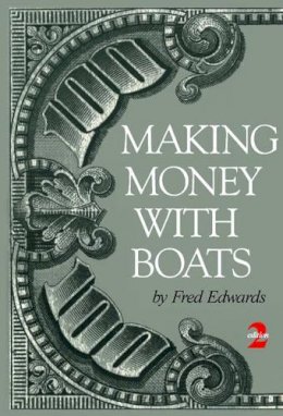 Fred Edwards - Making Money with Boats - 9780870336270 - V9780870336270