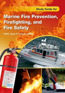 Sean P. Tortora - Study Guide for Marine Fire Prevention, Firefighting, & Fire Safety - 9780870336355 - V9780870336355