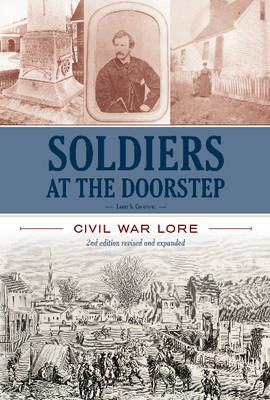 Larry S. Chowning - Soldiers At The Doorstep: Civil War Lore - 9780870336423 - V9780870336423