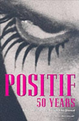 Lawrence Kardish - Positif 50 Years: Selected writings from the French Film Journal - 9780870706882 - KEX0212736