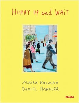 Maira Kalman - Hurry Up and Wait - 9780870709593 - V9780870709593
