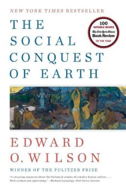 Edward O. Wilson - The Social Conquest of Earth - 9780871403636 - V9780871403636