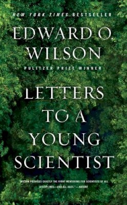 Edward O. Wilson - Letters to a Young Scientist - 9780871403858 - V9780871403858