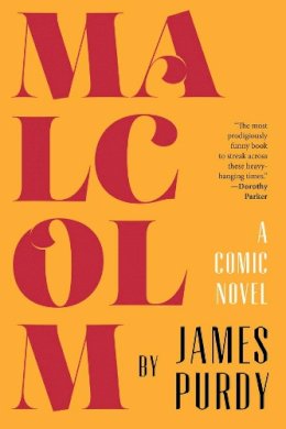 James Purdy - Malcolm: A Comic Novel - 9780871409577 - V9780871409577