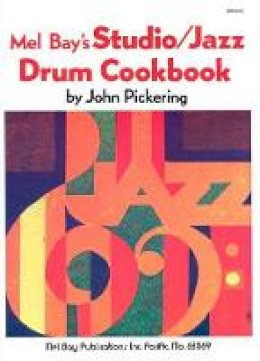 John Pickering - STUDIO JAZZ DRUM COOKBOOK - 9780871666826 - V9780871666826