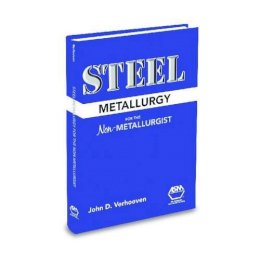 Dr. John Verhoeven - Steel Metallurgy for the Non-Metallurgist - 9780871708588 - V9780871708588 Dr. John Verhoeven - Steel Metallurgy for the Non-Metallurgist - 9780871708588 - V9780871708588