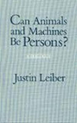 Justin Leiber - Can Animals and Machines be Persons? - 9780872200036 - V9780872200036