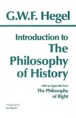 G. W. F. Hegel - Introduction to the Philosophy of History - 9780872200562 - V9780872200562