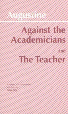 Saint Augustine - Against the Academicians - 9780872202122 - V9780872202122