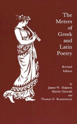 James W. Halporn - The Meters of Greek and Latin Poetry - 9780872202436 - V9780872202436