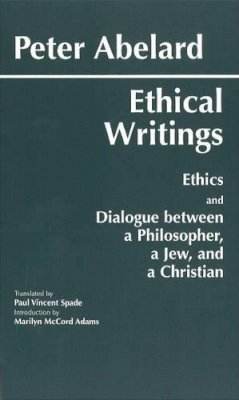 Peter Abelard - Ethical Writings - 9780872203228 - V9780872203228