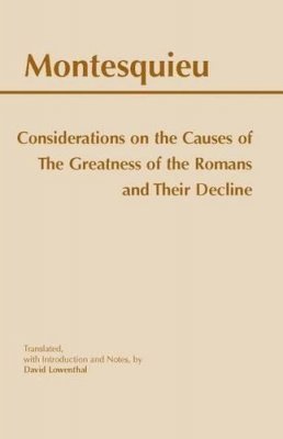 Montesquieu - Considerations on the Causes of the Greatness of the Romans and Their Decline - 9780872204966 - V9780872204966