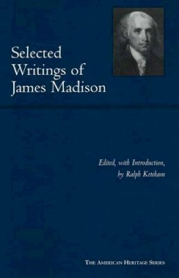 James Madison - Selected Political Writings of James Madison - 9780872206953 - V9780872206953