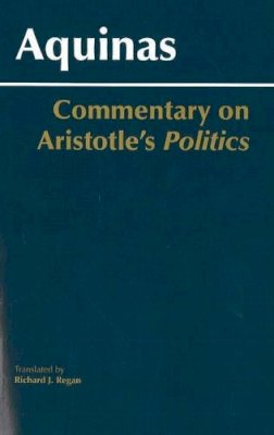 Saint Thomas Aquinas - Commentary on Aristotle's Politics - 9780872208698 - V9780872208698