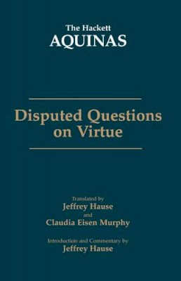 Saint Thomas Aquinas - Disputed Questions on Virtue - 9780872209268 - V9780872209268