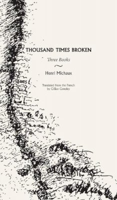 Henri Michaux - Thousand Times Broken - 9780872866485 - V9780872866485 Henri Michaux - Thousand Times Broken - 9780872866485 - V9780872866485