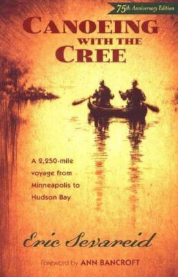 Eric Sevareid - Canoeing with the Cree - 9780873515337 - V9780873515337
