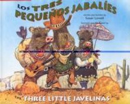 Susan Lowell - The Three Little Javelinas/Los Tres Pequenos Jabalies: Bilingual (English, Multilingual and Spanish Edition) - 9780873589550 - V9780873589550