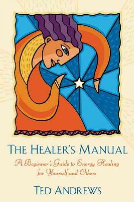Andrews, Ted - The Healer's Manual - 9780875420073 - V9780875420073
