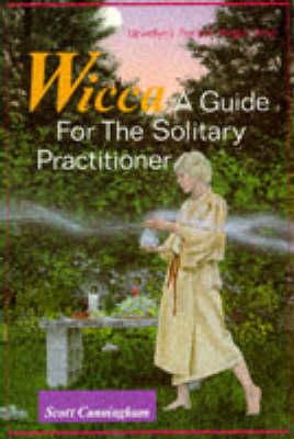 Scott Cunningham - Wicca: A Guide for the Solitary Practitioner - 9780875421186 - V9780875421186