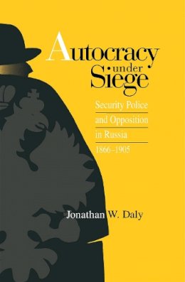 Jonathan Daly - Autocracy under Siege - 9780875802435 - V9780875802435