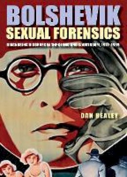 Dan Healey - Bolshevik Sexual Forensics - 9780875804057 - V9780875804057
