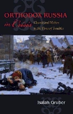 Isaiah Gruber - Orthodox Russia in Crisis - 9780875804460 - V9780875804460